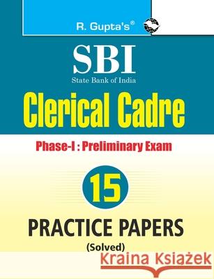 Sbi: Clerical Cadre (Junior Associates) PhaseI Preliminary Exam 15 Practice Papers (Solved) Rph Editorial Board 9789387604360 Ramesh Publishing House