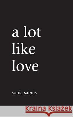 A Lot Like Love Sonia Sabnis 9789387676381 Cinnamonteal Publishing