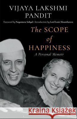 The Scope of Happiness: A Personal Memoir Vijaya Lakshmi Pandit 9789387693654