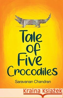 Tale of Five Crocodiles Saravanan Chandran 9789387707061 Zero Degree