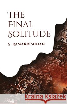 The Final Solitude S. Ramakrishnan 9789387707191