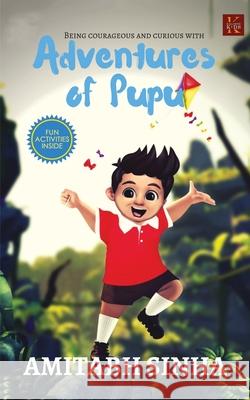 Adventures of Pupu Amitabh Sinha 9789387780217 Kalamos Literary Services Llp