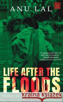 Life after the Floods Anu Lal 9789387780262 Kalamos Literary Services Llp