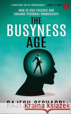 The Busyness Age Rajesh Seshadri 9789387780286