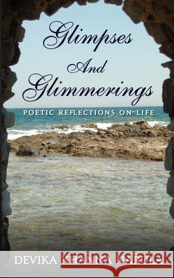 Glimpses and Glimmerings Devika Khanna Narula 9789387780903 Independently Published