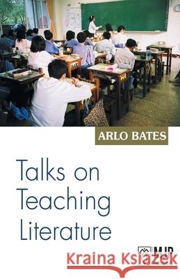 Talks on teaching Literature Arlo Bates 9789387826137 Mjp Publisher