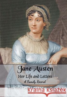 Jane Austen Her Life and Letters A Family Record William Austen-Leigh Richard Arthur Austen-Leigh  9789387826410