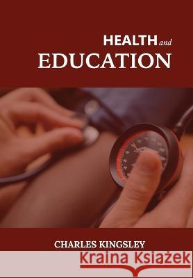 Health and Education Charles Kingsley   9789387826564 Mjp Publishers