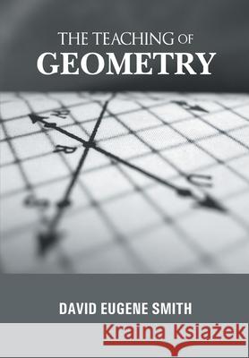 THE TEACHING of GEOMETRY David Smith Eugene 9789387826649