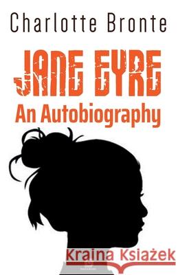 Jane Eyre an Autobiography Charlotte Bronte 9789387826953 Maven Books