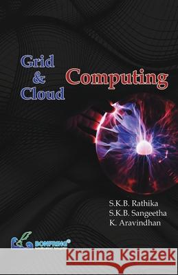 Grid and Cloud Computing S. K. B. Rathika S. K. B. Sangeetha K. Aravindhan 9789387862067 Bonfring Technology Solutions