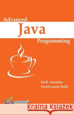 Advanced Java Programming Dr R. Anandan Sreenivasulu Bolla 9789387862425