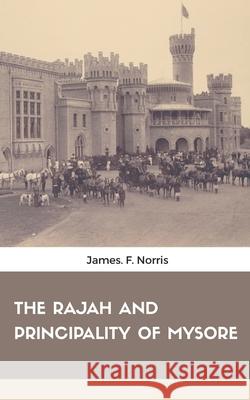 The Rajah and Principality of Mysore Evans Bell 9789387867123 Maven Books