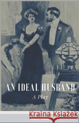 An Ideal Husband A Play Oscar Wilde   9789387867147 Maven Books