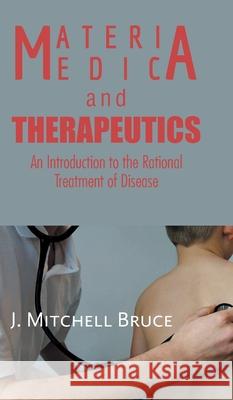 Materia medica and THERAPEUTICS J. Bruce Mitchell 9789387867666