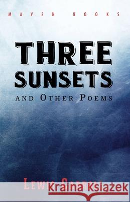 THREE SUNSETS and Other Poems Lewis Carroll 9789387867901