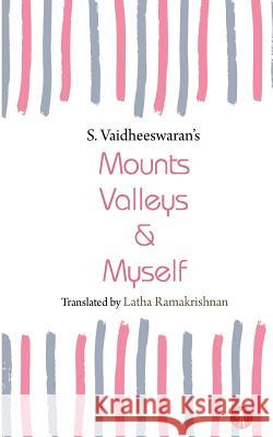 Mounts Valleys & Myself Vaidheeswaran S Latha Ramakrishnan 9789387883321 Hawakal Publishers