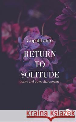 Return to Solitude Gopal Lahiri 9789387883352