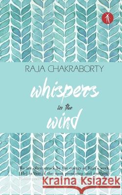 Whispers in the Wind Raja Chakraborty 9789387883765