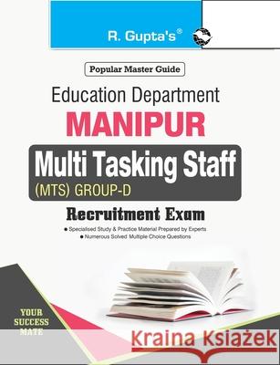 Manipur: Multi Tasking Staff (MTS) Group D Recruitment Exam Guide Rph Editorial Board 9789387918610 Ramesh Publishing House