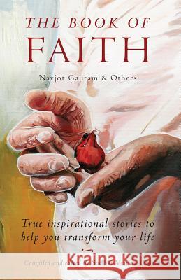 The Book of Faith: True Inspirational Stories Sadhvi Vrinda Om Navjot Gautam 9789387944954