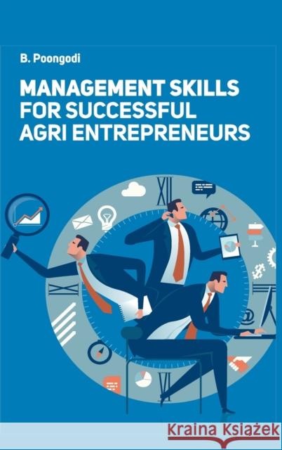 Management Skills for Successful Agri Entrepreneurs B. Poongodi 9789387973190 New India Publishing Agency- Nipa