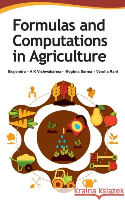 Formulas and Computations in Agriculture Brajendra                                A. K. Vishwakarma Meghna Sarma 9789387973251 New India Publishing Agency- Nipa