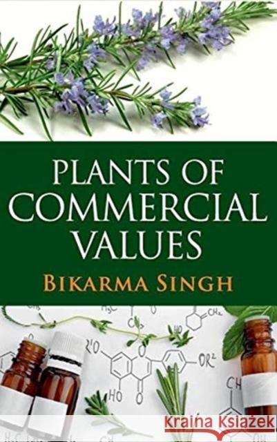 Plants of Commercial Values Bikarma Singh 9789387973503 New India Publishing Agency- Nipa