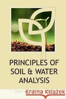 Principles of Soil & Water Analysis Narayan Panda 9789387973602