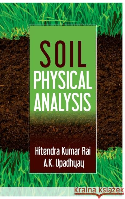 Soil Physical Analysis Hitendra Kumar Rai A. K. Upadhyay 9789387973794 New India Publishing Agency- Nipa