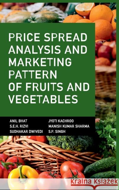Price Spread Analysis And Marketing Pattern Of Fruits And Vegetables Anil Bhat 9789387973800 New India Publishing Agency- Nipa