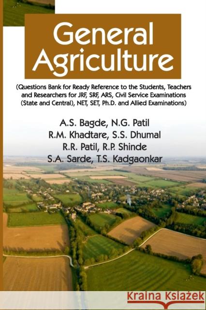 General Agriculture (Question Bank For Students, Teachers And Researchers For JRF, SRF, ARS, Civil Service Examinations (State And Central), NET, SET, A. S. Bagde 9789387973893 New India Publishing Agency- Nipa