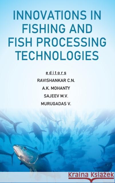 Innovations In Fishing And Fish Processing Technologies Ravishankar N 9789387973954