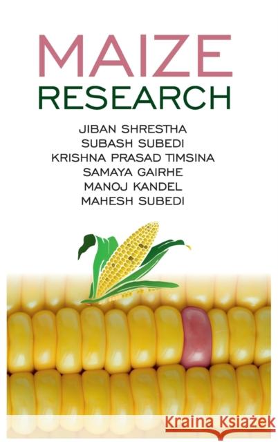 Maize Research Jiban Shrestha Subash Subedi Krishna Prasad Timsina 9789387973985