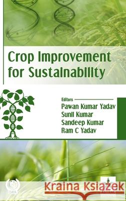 Crop Improvement for Sustainability Pawan Kumar Yadav 9789388027984