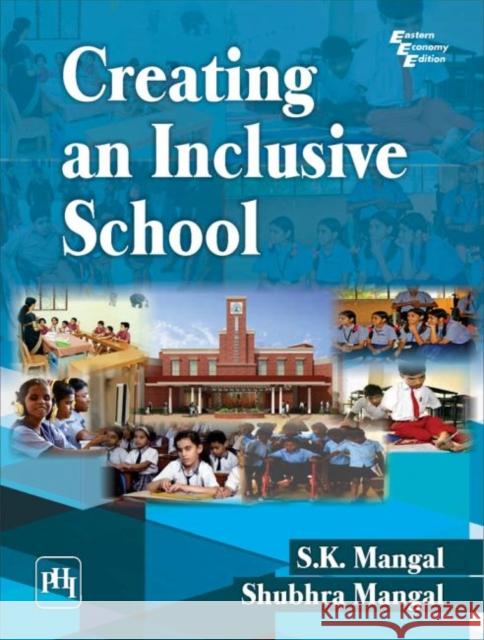 Creating an Inclusive School S.K. Mangal Shubhra Mangal  9789388028165 PHI Learning