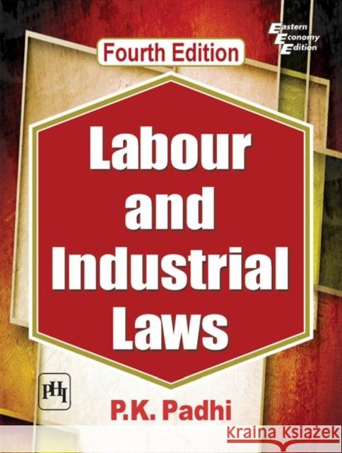Labour and Industrial Laws P.K. Padhi 9789388028936 Eurospan (JL)