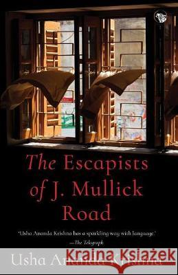The Escapists of J. Mullick Road Usha Ananda Krishna 9789388070317 Speaking Tiger Publishing Private Limited