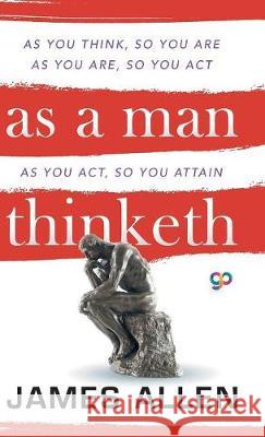 As a Man Thinketh James Allen 9789388118422