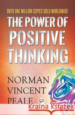 The Power of Positive Thinking Norman Vincent Peale 9789388118569 General Press