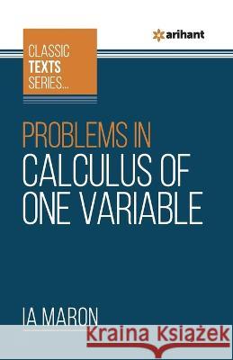 Problems In Calculus of One Variable Ia Maron   9789388127370 Arihant Publication India Limited