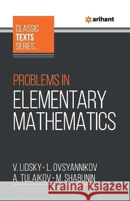 Problems In Elementary Mathematics V Lidsky L Ovsyannkov A Tulaikov 9789388127479