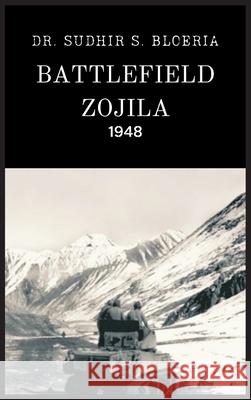 Battlefield Zojila - 1948 Sudhir S. Bloeria 9789388161138 Vij Books India