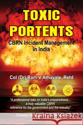 Toxic Portents: CBRN Incident Management in India Ram V. Athavale 9789388161954 Vij Books India