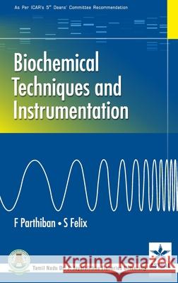 Biochemical Techniques and Instrumentation F. Parthiban S. Felix 9789388173209 Daya Pub. House