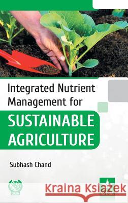 Integrated Nutrient Management for Sustainable Agriculture Subhash Chand 9789388173681 Daya Pub. House