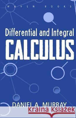 Differential and Integral Calculus Daniel a. Murray 9789388191180