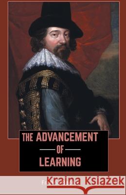 The Advancement of Learning Francis Bacon 9789388191326 Maven Books