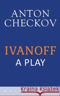 Ivanoff - A Play Anton Chekhov 9789388191517