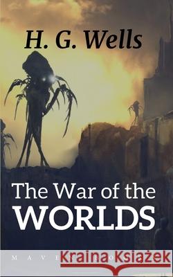 The War of the WORLDS H. G. Wells 9789388191555 Maven Books